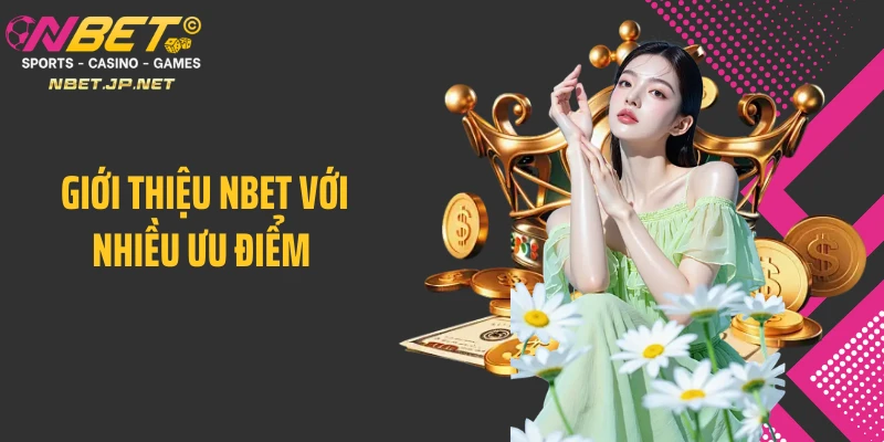 Giới thiệu Nbet với nhiều ưu điểm